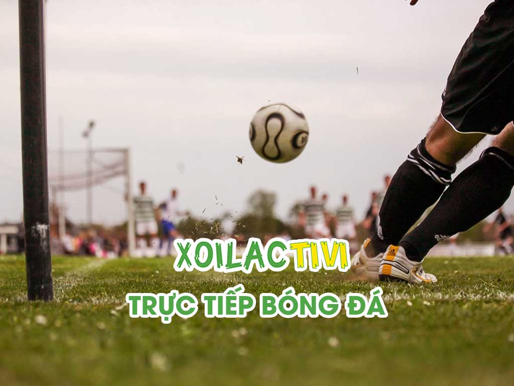 xoilac-tv-link-xem-bong-da-truc-tuyen-so-1-viet-nam